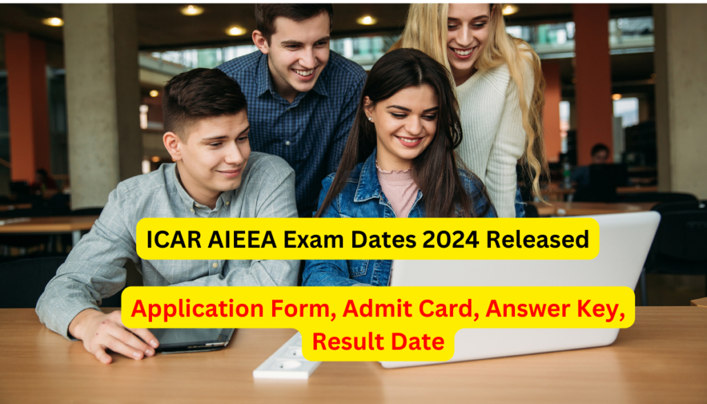 ICAR AIEEA Exam Dates 2024 Released