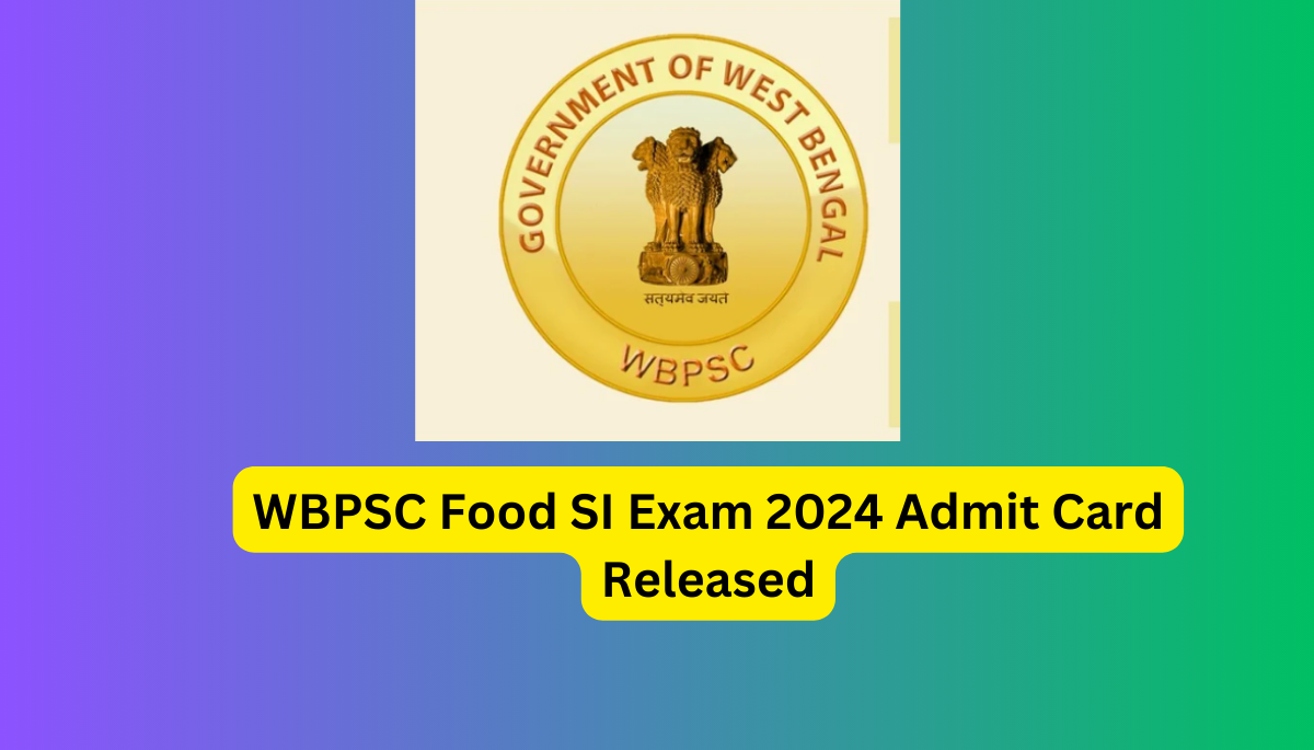 WBPSC Food SI Exam 2024 Admit Card Released